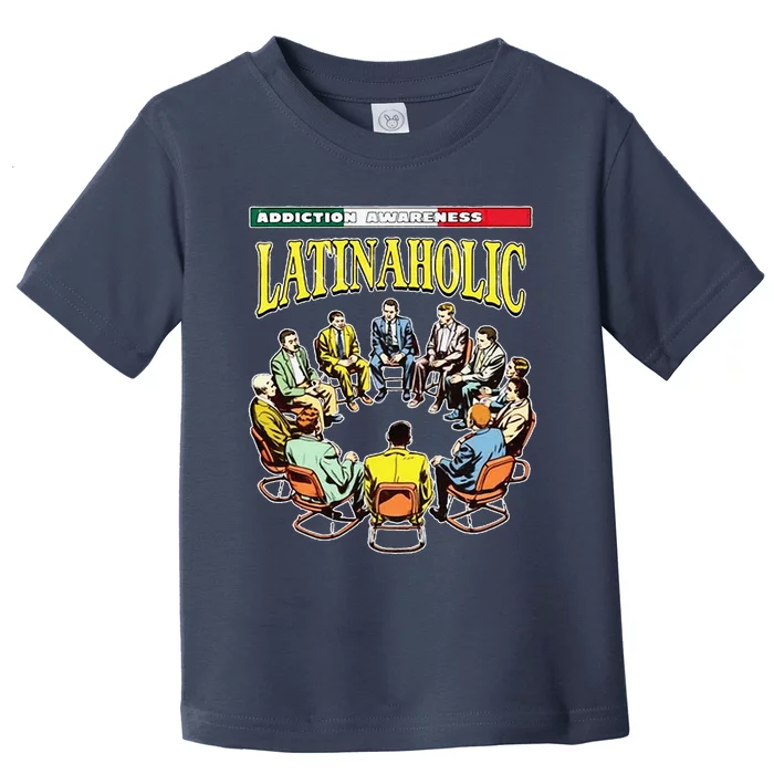 Latinaholic Toddler T-Shirt