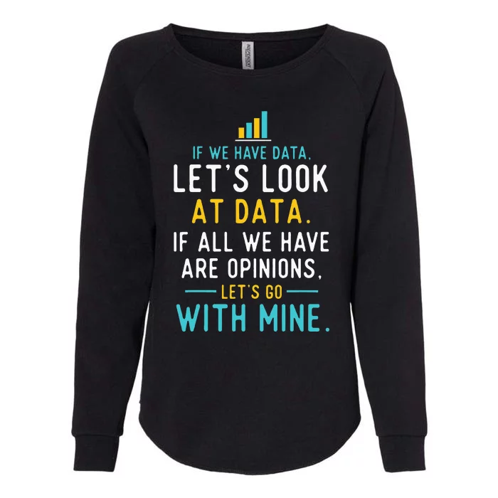 LetS Look At Data Data Science Statistics Data Analyst Womens California Wash Sweatshirt