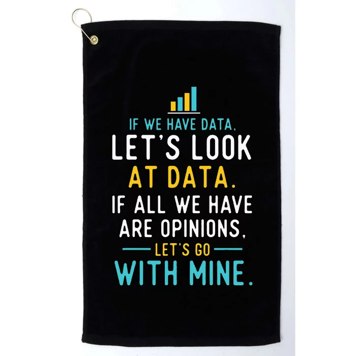 LetS Look At Data Data Science Statistics Data Analyst Platinum Collection Golf Towel