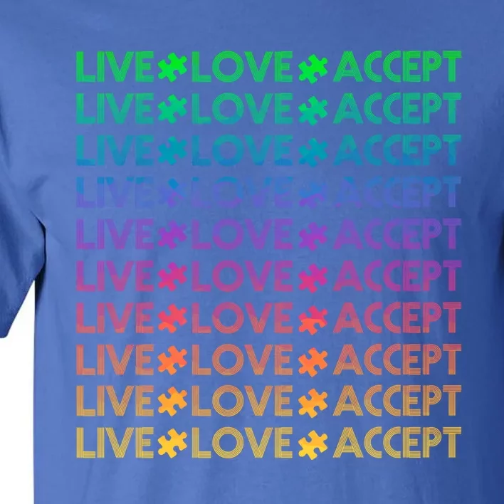 Live Love Accept Autism Awareness Support Acceptance Gift Tall T-Shirt