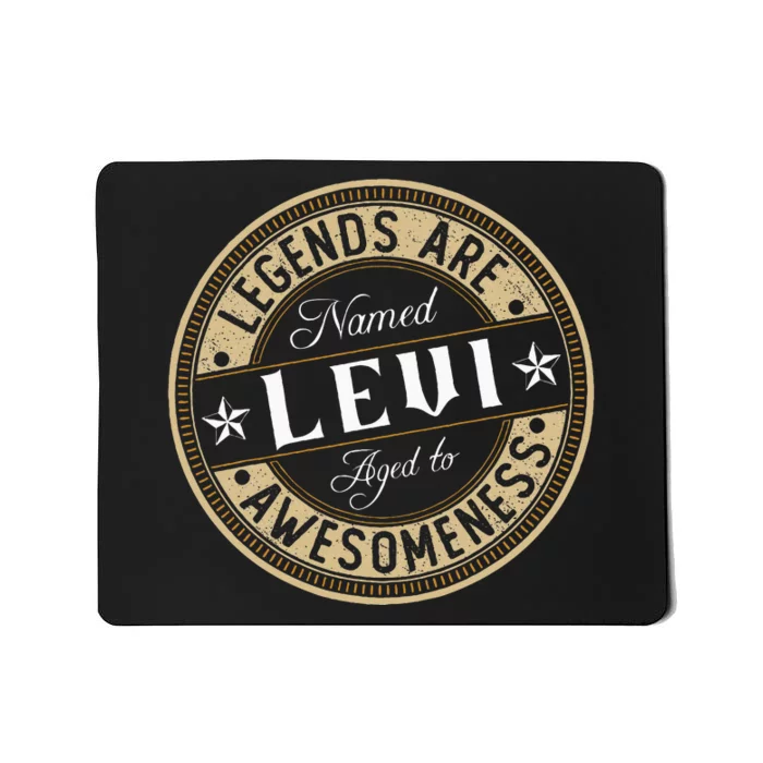 Levi Legends Are Named Levi Mousepad