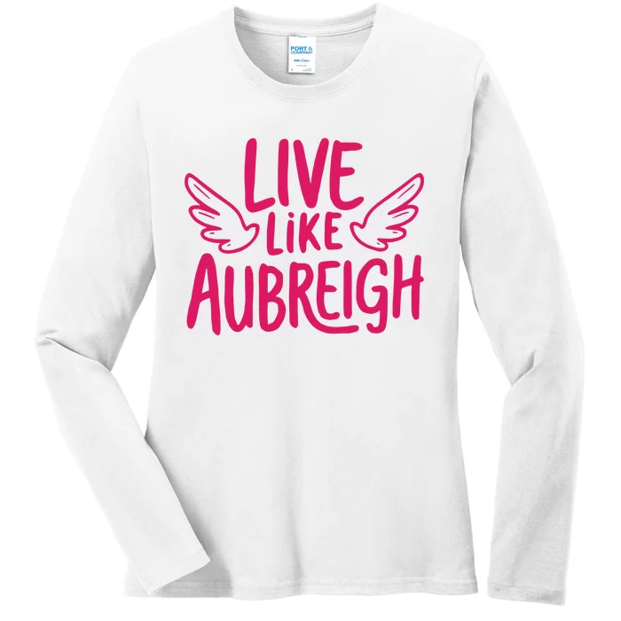 Live Like Aubreigh Ladies Long Sleeve Shirt