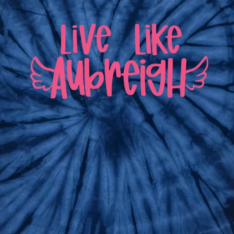 Live Like Aubreigh Tie-Dye T-Shirt