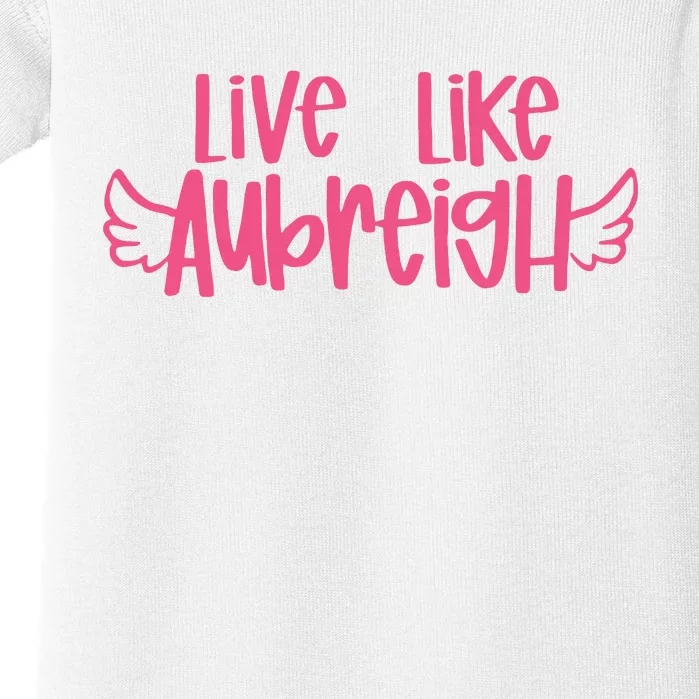 Live Like Aubreigh Baby Bodysuit