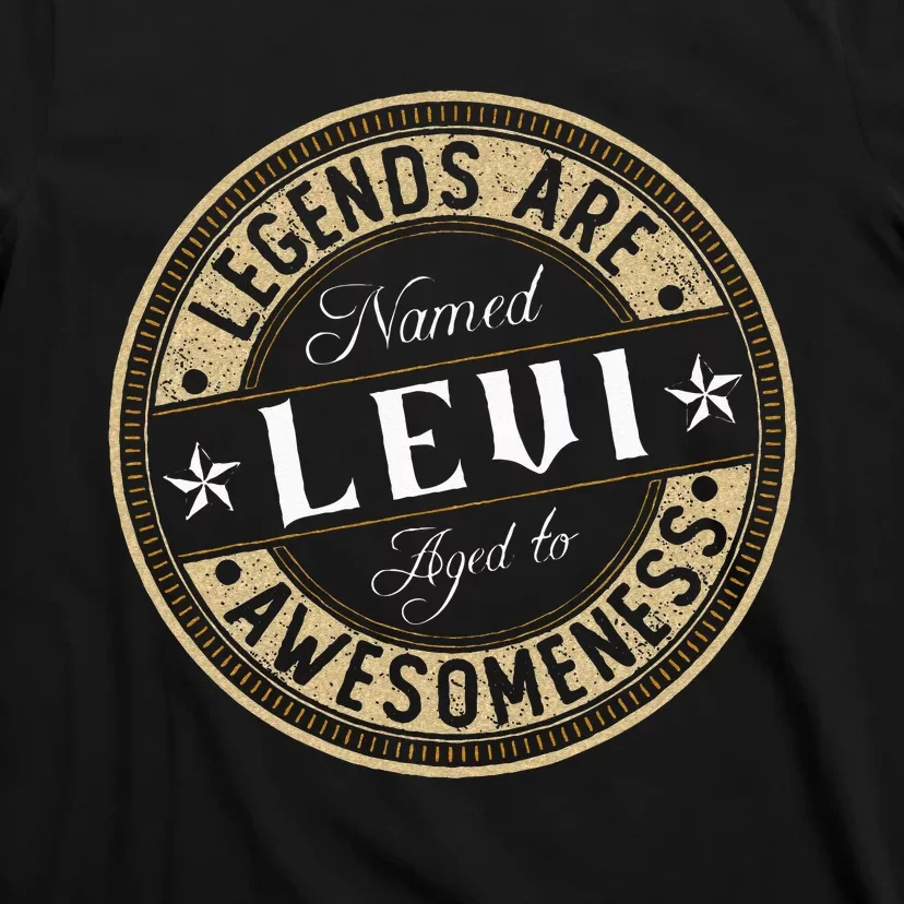 Levi Legends Are Named Levi T-Shirt