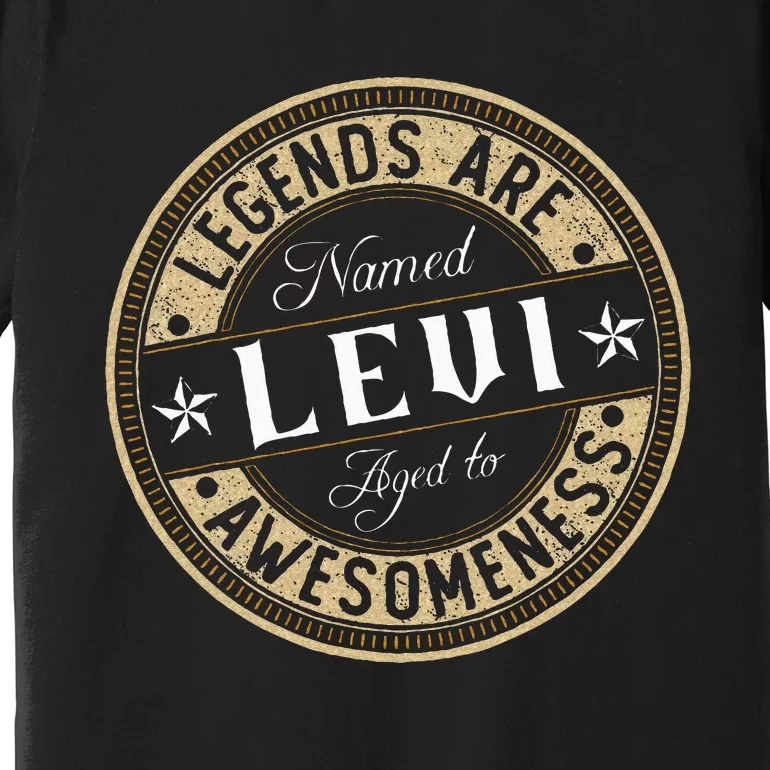 Levi Legends Are Named Levi Premium T-Shirt