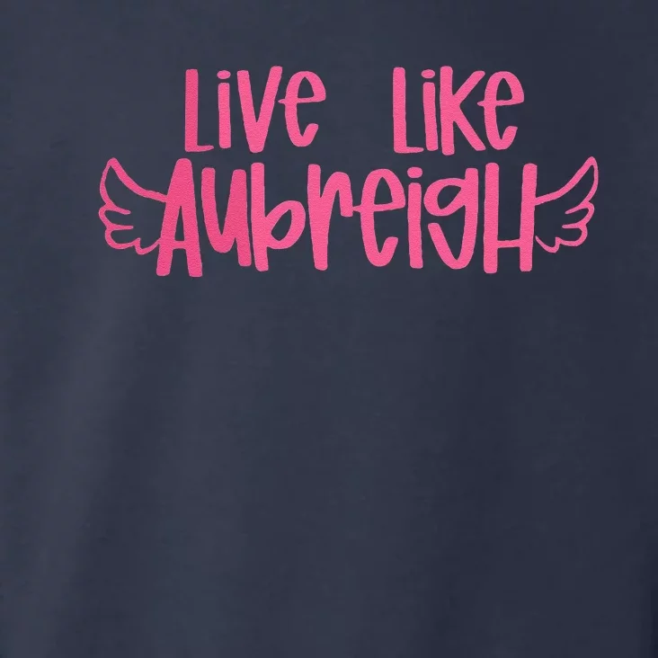 Live Like Aubreigh Toddler Hoodie