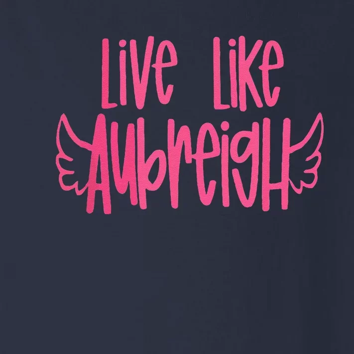 Live Like Aubreigh Toddler Long Sleeve Shirt