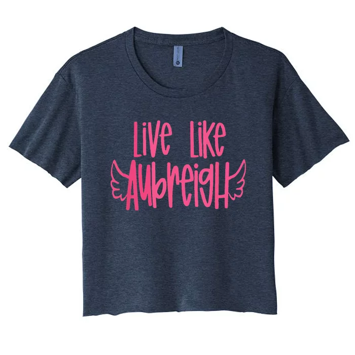 Live Like Aubreigh Women's Crop Top Tee