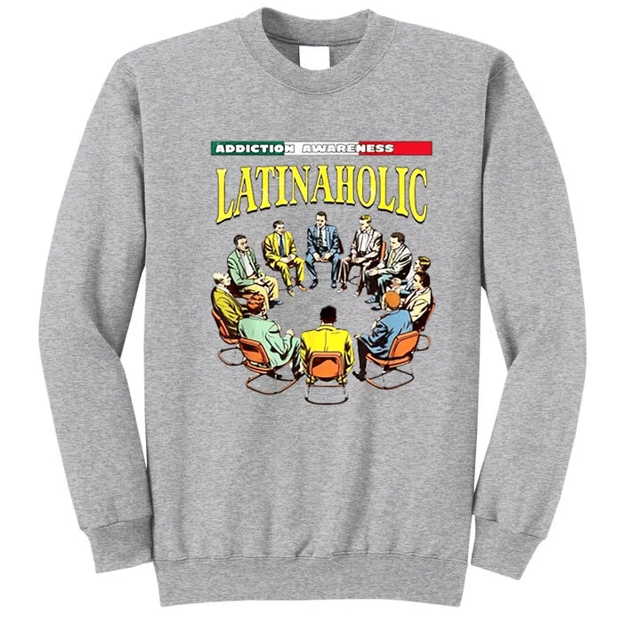 Latinaholic Tall Sweatshirt