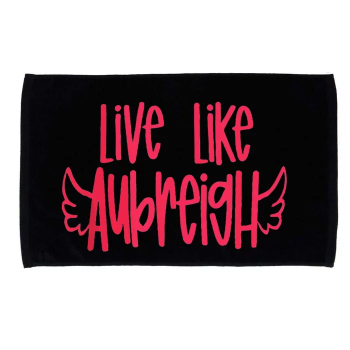 Live Like Aubreigh Inspirational Design Microfiber Hand Towel