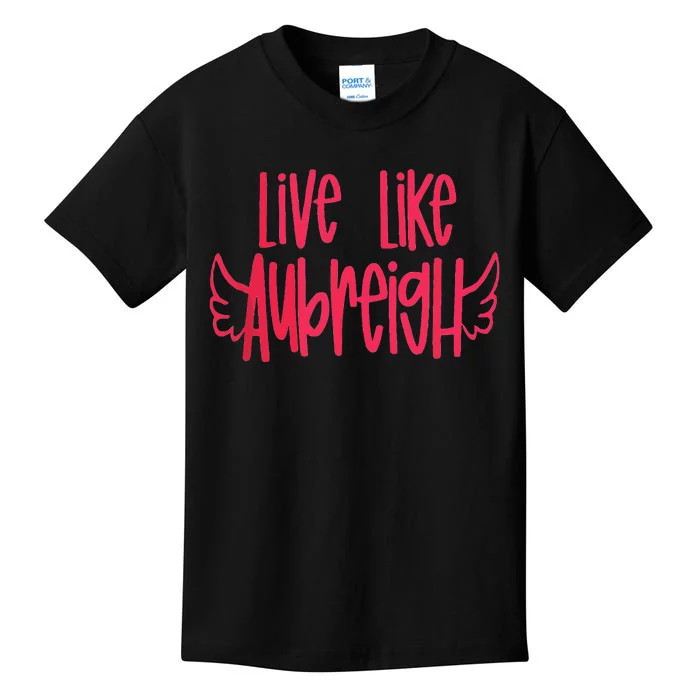 Live Like Aubreigh Inspirational Design Kids T-Shirt