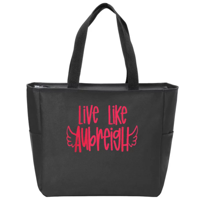 Live Like Aubreigh Inspirational Design Zip Tote Bag