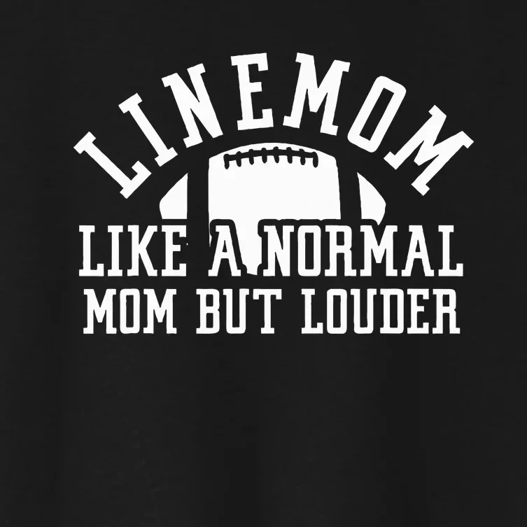 Linemom Like A Regular Mom But Louder Football Lineman Mom Women's Crop Top Tee