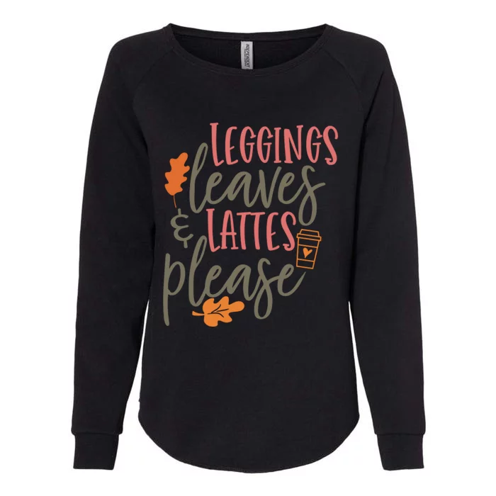 Leggings Leaves And Lattes Please Funny Pumpkin Spice Lovers Great Gift Womens California Wash Sweatshirt