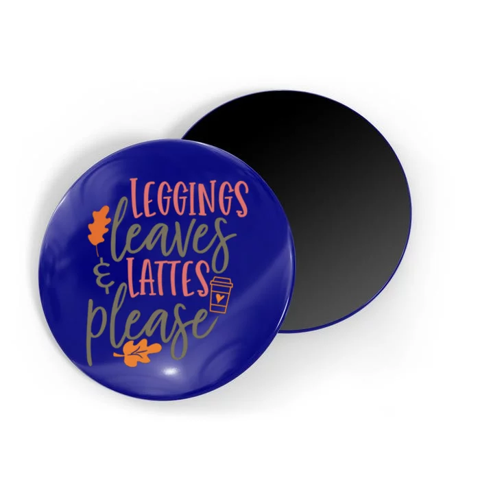 Leggings Leaves And Lattes Please Funny Pumpkin Spice Lovers Cute Gift Magnet