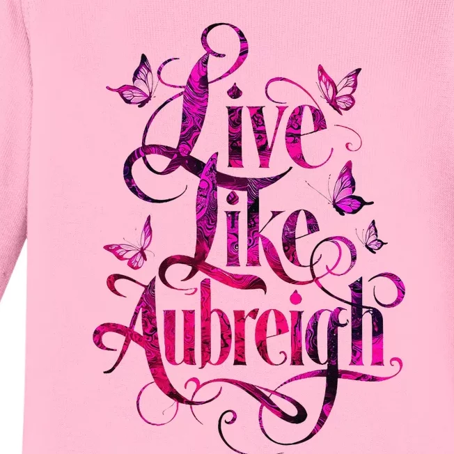 Live Like Aubreigh Dreamy Inspirational Butterfly Design Baby Long Sleeve Bodysuit