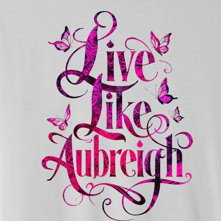 Live Like Aubreigh Dreamy Inspirational Butterfly Design ChromaSoft Performance T-Shirt