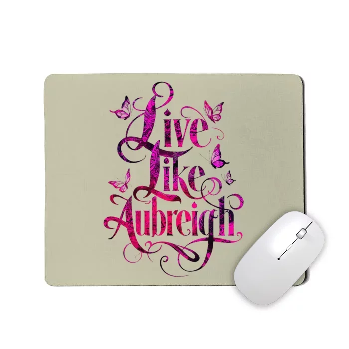 Live Like Aubreigh Dreamy Inspirational Butterfly Design Mousepad