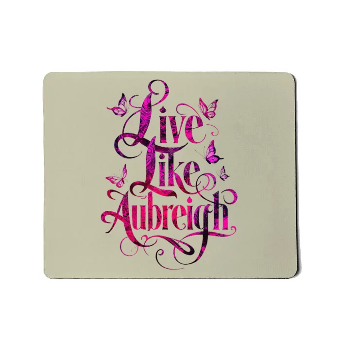 Live Like Aubreigh Dreamy Inspirational Butterfly Design Mousepad