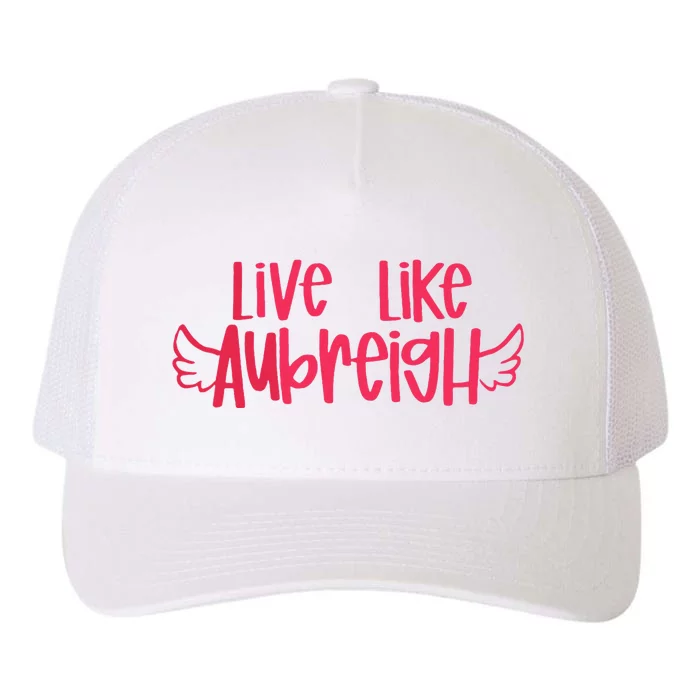 Live Like Aubreigh Yupoong Adult 5-Panel Trucker Hat