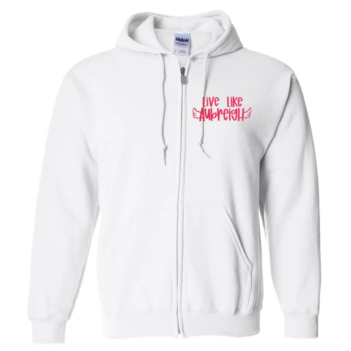 Live Like Aubreigh Full Zip Hoodie