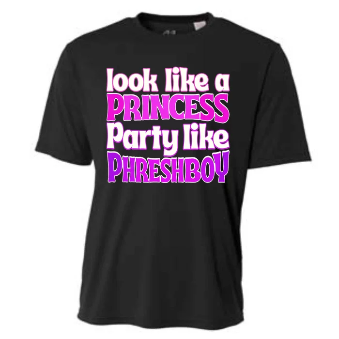 Look Like A Princess Party Like Phreshboy Cooling Performance Crew T-Shirt