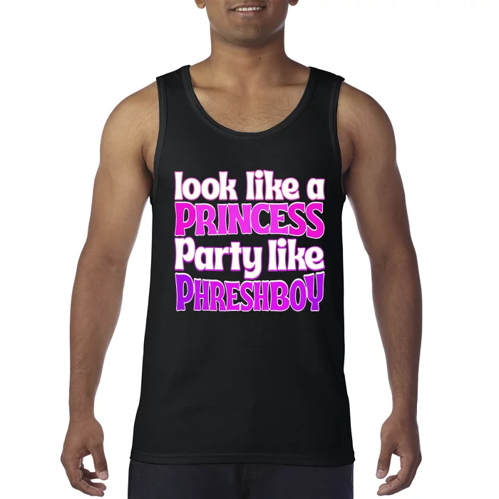 Look Like A Princess Party Like Phreshboy Tank Top