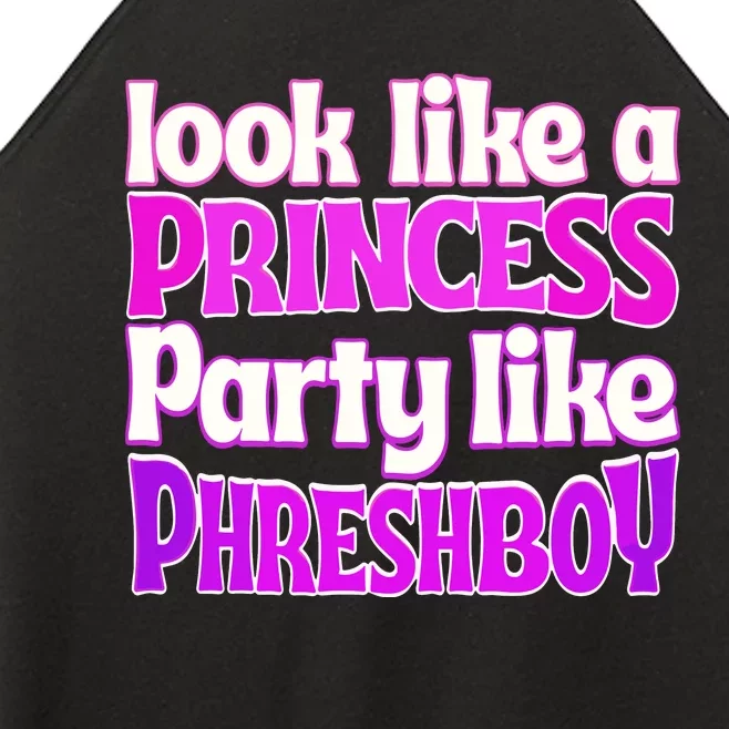 Look Like A Princess Party Like Phreshboy Women’s Perfect Tri Rocker Tank