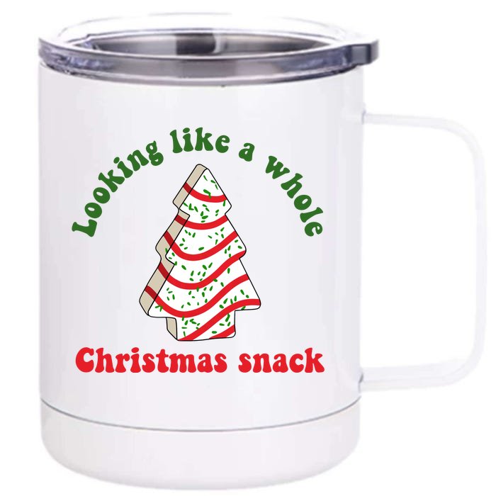 Looking Like A Whole Christmas Snack Front & Back 12oz Stainless Steel Tumbler Cup