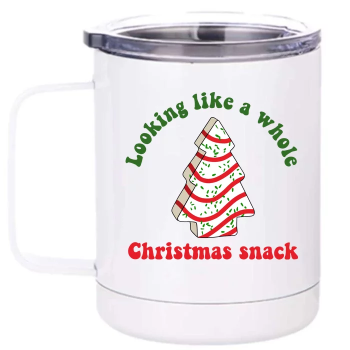 Looking Like A Whole Christmas Snack Front & Back 12oz Stainless Steel Tumbler Cup