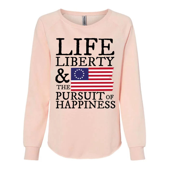 Life Liberty And The Pursuit Of Happiness 4th Of July Womens California Wash Sweatshirt