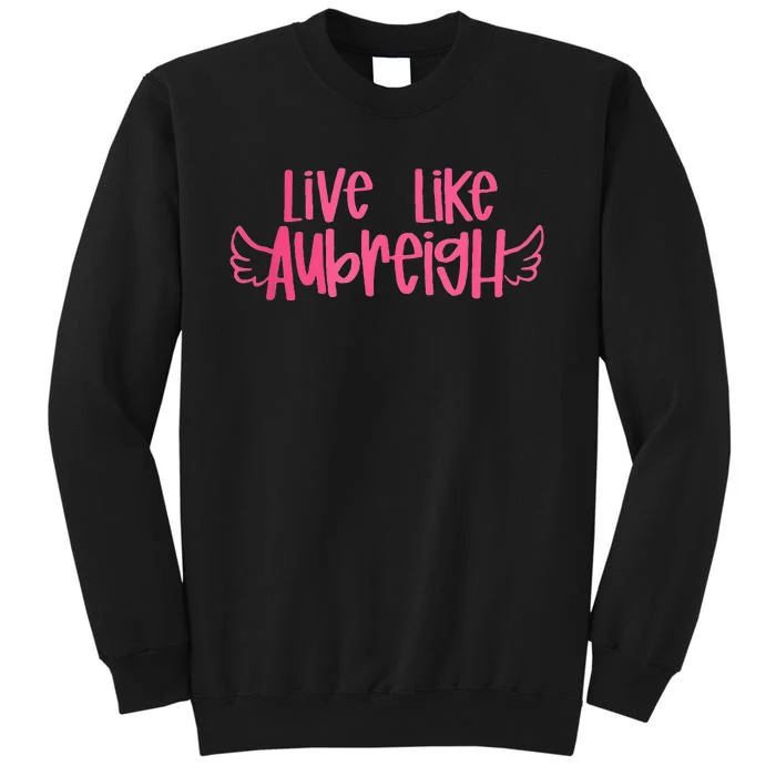 Live Like Aubreigh Tall Sweatshirt