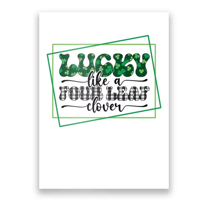 Lucky Like A Four Leaf Clover Poster