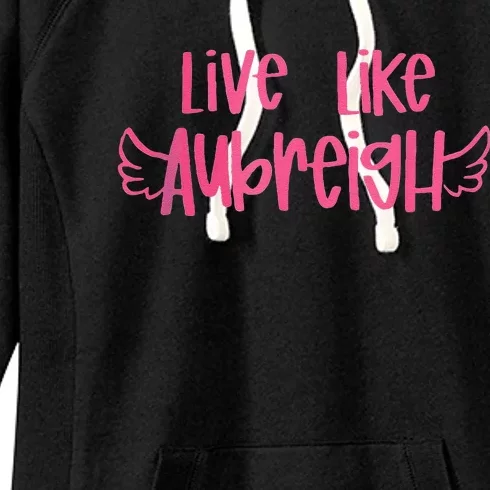 Live Like Aubreigh Gift Women's Fleece Hoodie