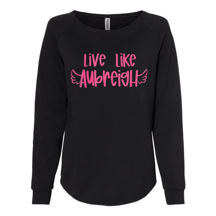 Live Like Aubreigh Gift Womens California Wash Sweatshirt