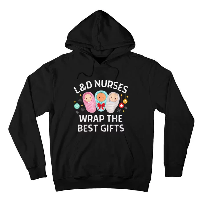 L&D Labor And Delivery Nurses Wrap The Best Gifts Christmas Tall Hoodie