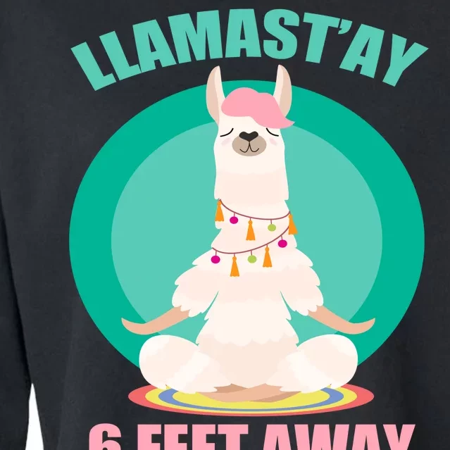 Llamast'ay 6 Feet Away Funny Social Distancing Cropped Pullover Crew