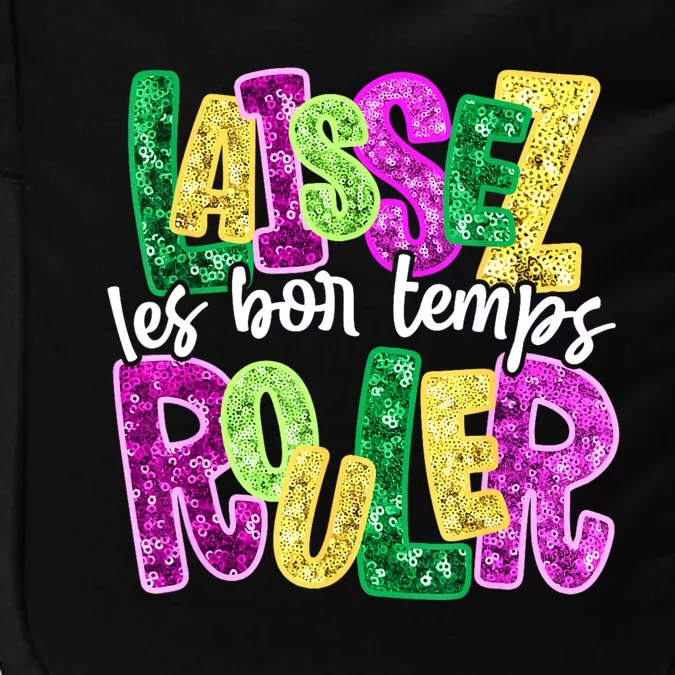 Laissez Les Bon Temps Rouler Happy Mardi Gras Fat Tuesday Impact Tech Backpack