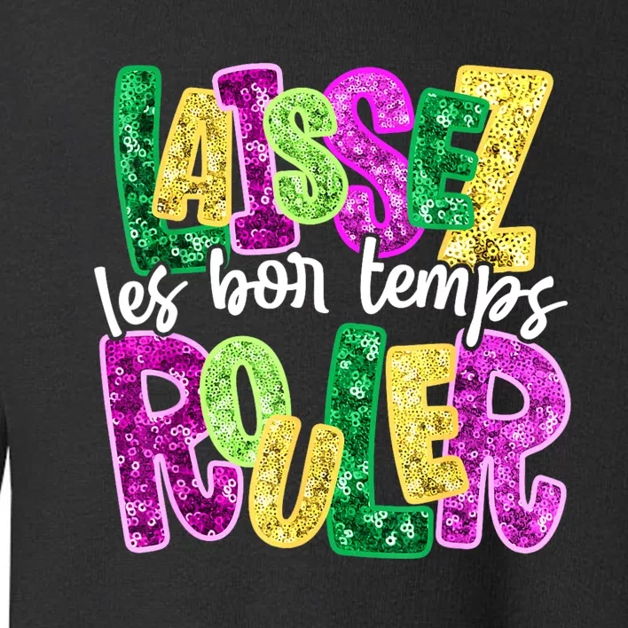 Laissez Les Bon Temps Rouler Happy Mardi Gras Fat Tuesday Toddler Sweatshirt