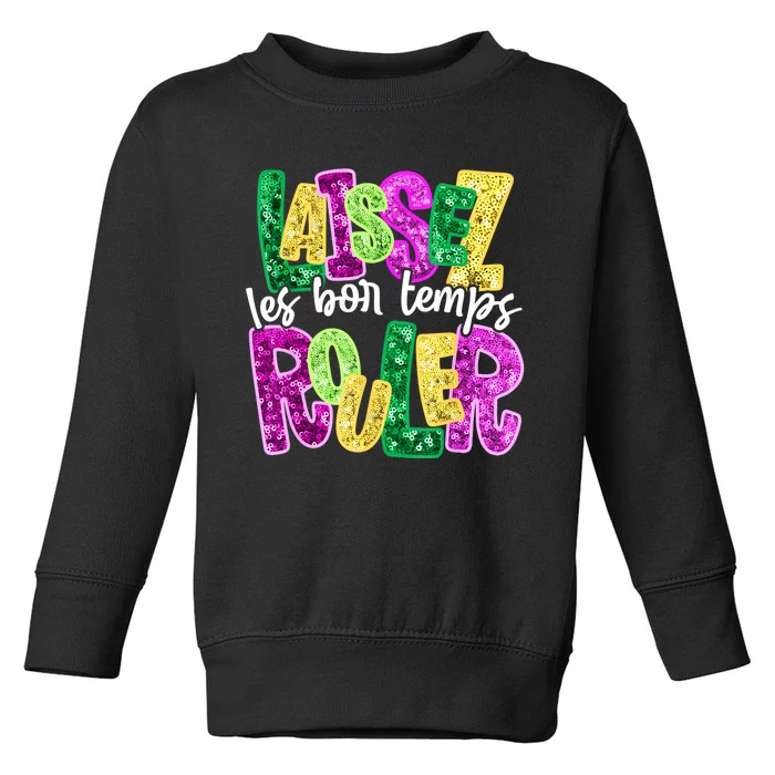 Laissez Les Bon Temps Rouler Happy Mardi Gras Fat Tuesday Toddler Sweatshirt