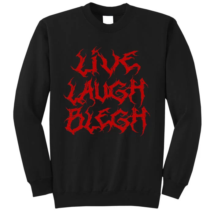 Live Laugh Blegh Funny Heavy Metal Band Parody Moshpit Sweatshirt