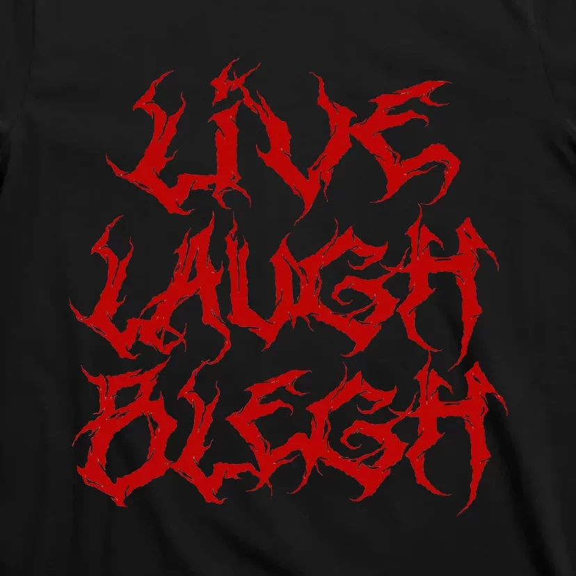 Live Laugh Blegh Funny Heavy Metal Band Parody Moshpit T-Shirt