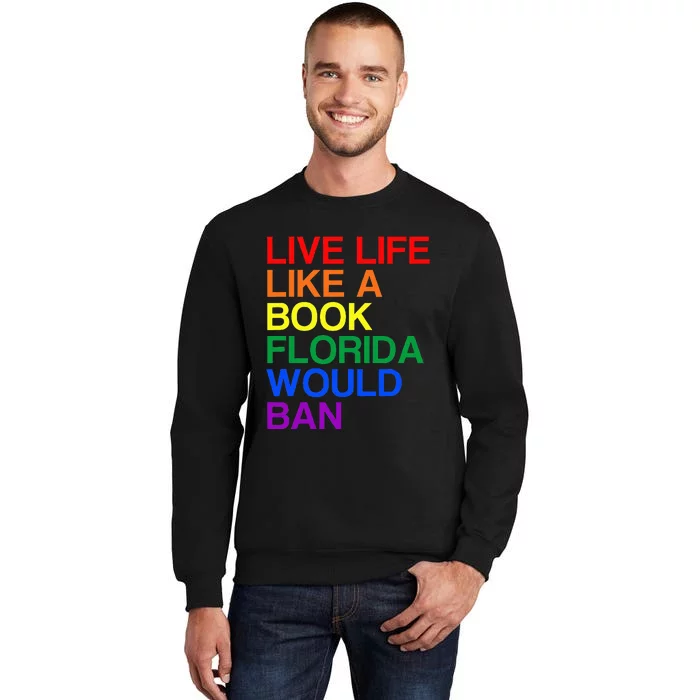 Live Like Book In Florida. L.Gbtq Rainbow Tall Sweatshirt