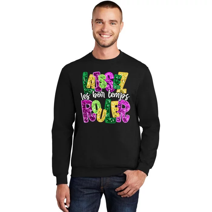 Laissez Les Bon Temps Rouler Happy Mardi Gras Fat Tuesday Tall Sweatshirt