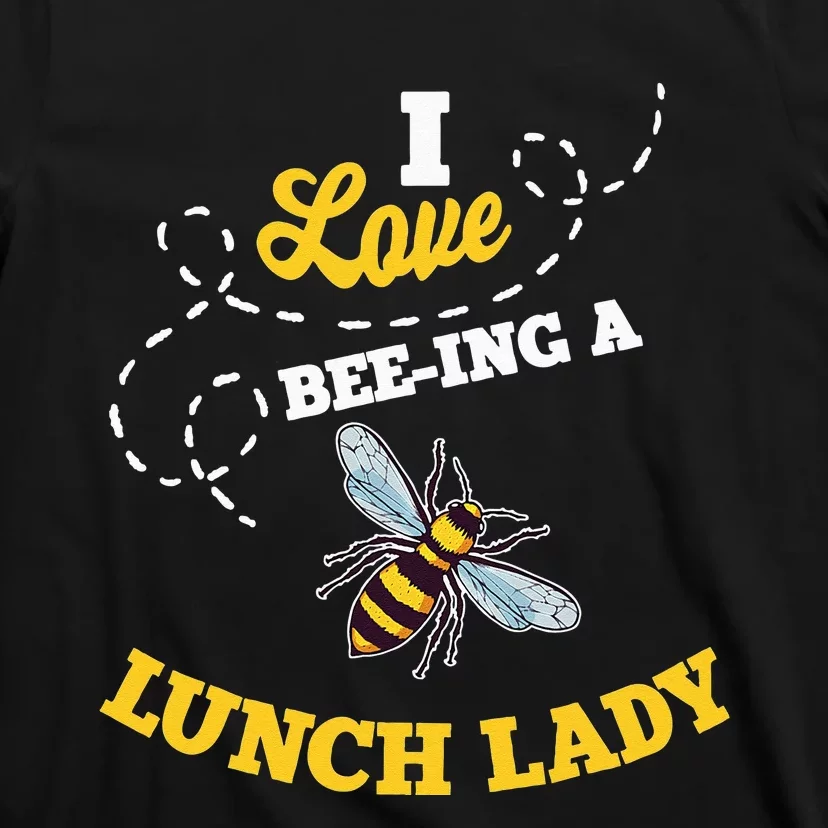 Lunch Lady Bee Lover Cafeteria School Food Service Crew T-Shirt