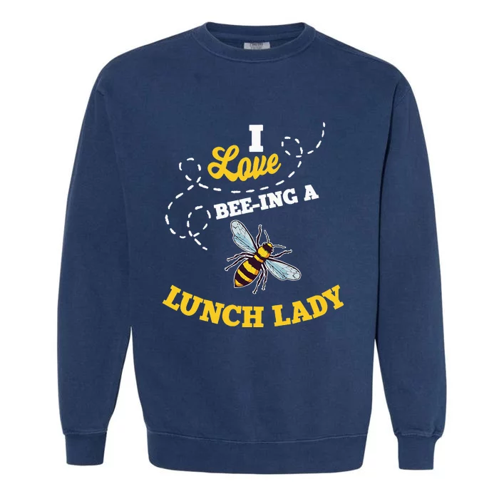 Lunch Lady Bee Lover Cafeteria School Food Service Crew Garment-Dyed Sweatshirt