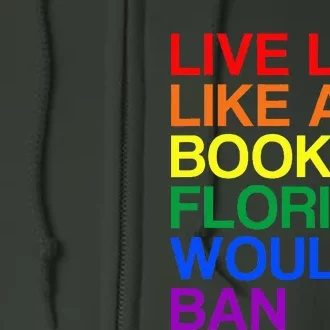 Live Like Book In Florida. Lgbtq Rainbow Gift Lgbtqia Pride Full Zip Hoodie