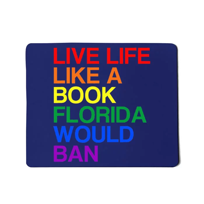 Live Like Book In Florida. Lgbtq Rainbow Gift Lgbtqia Pride Mousepad