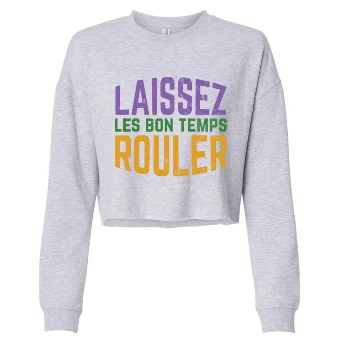 Laissez Les Bon Temps Rouler Mardi Gras Gift Cropped Pullover Crew